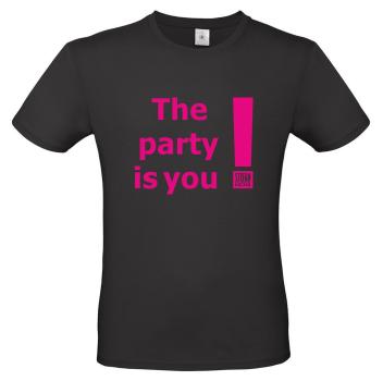 T-Shirt ° The party is you!